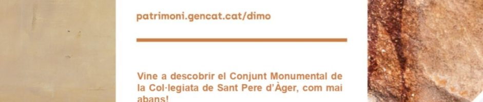 PUERTAS ABIERTAS AL CONJUNTO MONUMENTAL DE LA COL·LEGIATA DE SANT PERE D’ÀGER